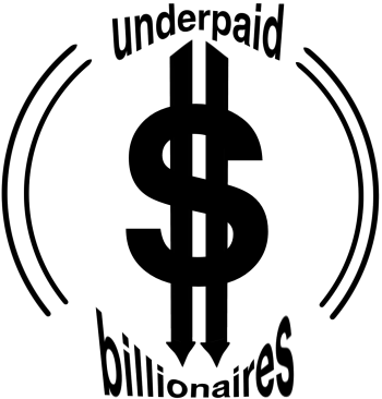 Underpaid Billionaires